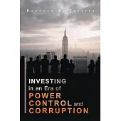 Investing in an era of Power, Control, and Corruption