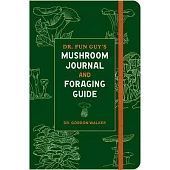 Dr. Fun Guy’s Mushroom Journal and Foraging Guide
