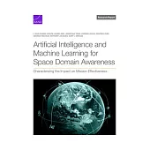 Artificial Intelligence and Machine Learning for Space Domain Awareness: Characterizing the Impact on Mission Effectiveness