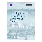Learning from Crises to Build Urban Water Security: Lessons from Five Cities