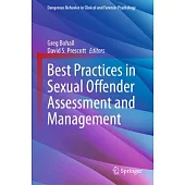 Best Practices in Sexual Offender Assessment and Management