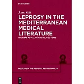 Leprosy in the Mediterranean Medical Literature: The Kitāb Al-Malakī And Related Texts