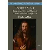 Dürer’s Coat: Renaissance Men and Material Cultures of Social Recognition