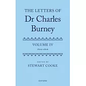 The Letters of Dr Charles Burney: Volume IV: 1800-1806