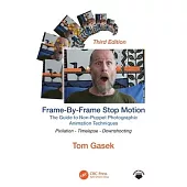 Frame-By-Frame Stop Motion: The Guide to Non-Puppet Photographic Animation Techniques