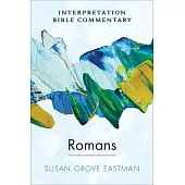 Romans: An Interpretation Bible Commentary