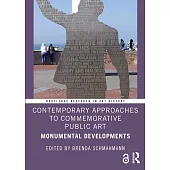 Contemporary Approaches to Commemorative Public Art: Monumental Developments