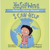 Josephine: I Can Help: Reduce, Reuse, Recycle