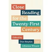 Close Reading for the Twenty-First Century