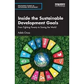 Inside the Sustainable Development Goals: From Fighting Poverty to Saving the World