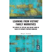 Learning from Victims’ Family Narratives: The Impact of Offline and Online Harm in Cases of Intimate Partner Homicide