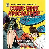 Comic Book Apocalypse!: The Death of Pre-Code Comics and Why It Happened, 1940-1955