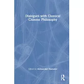 Dialogues with Classical Chinese Philosophy