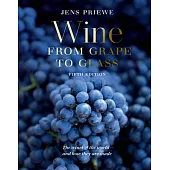 Wine from Grape to Glass: Fifth Edition