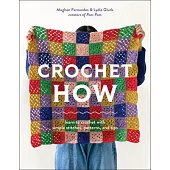 Crochet How: Learn to Crochet with Simple Stitches, Patterns & Tips