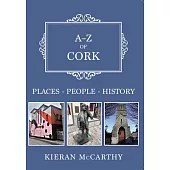 A-Z of Cork: Places-People-History