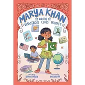Marya Khan and the Disastrous Class Project (Marya Khan #5)
