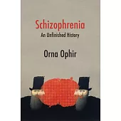 Schizophrenia: An Unfinished History