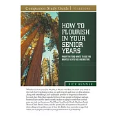 How To Flourish in Your Senior Years Study Guide: Proof That God Wants To Use You Mightily as You Age and Mature