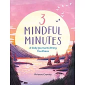 3 Mindful Minutes: A Daily Journal to Bring You Peace