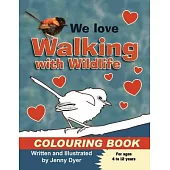 We Love Walking with Wildlife Colouring Book