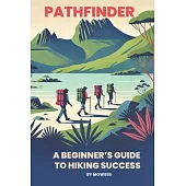 Pathfinder: A beginner’s guide to hiking success