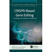 Crispr-Based Gene Editing: A Solution for Global Food Security
