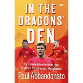 In the Dragon’s Den: The Scarcely Believable Stories from 30 Years at the Sharp End of Welsh Football