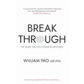 Breakthrough: The Quest for Life-Changing Medicines