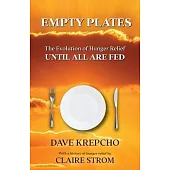 Empty Plates: The Evolution of Hunger Relief, Until All Are Fed