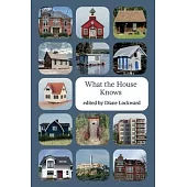 What the House Knows