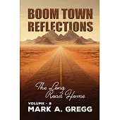 The Long Road Home (Boom Town Reflections Volume 8)