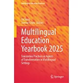 Multilingual Education Yearbook 2025: Translation Practices as Agents of Transformation in Multilingual Settings