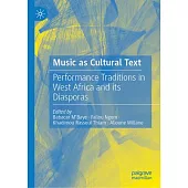 Music as Cultural Text: Performance Traditions in West Africa and Its Diasporas