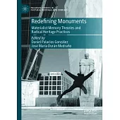 Redefining Monuments: Materialist Memory Theories and Radical Heritage Practices
