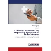 A Guide to Pharmacist for Responding Symptoms of Minor Ailments