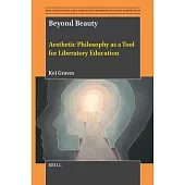 Beyond Beauty: Aesthetic Philosophy as a Tool for Liberatory Education