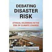 Debating Disaster Risk: Ethical Dilemmas in the Era of Climate Change