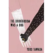 The Bridegroom Was a Dog