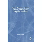 Frame Analysis, Critical Theory, and English Language Teaching