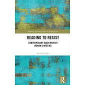 Reading to Resist: Fiction by Contemporary Black British Women Writers