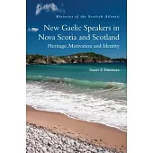New Gaelic Speakers in Nova Scotia and Scotland: Heritage, Motivation and Identity