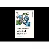 Does Science Make God Irrelevant?