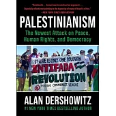 Palestinianism: The Newest Attack on Peace, Human Rights, and Democracy