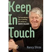 Keep in Touch: The Serendipitous Life of Canadian Arts Influencer David Silcox