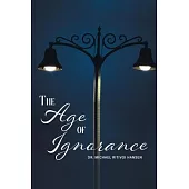 The Age of Ignorance