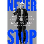 Never Stop: Life, Leadership, and What It Takes to Be Great