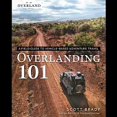 Overlanding 101: A Field Guide to Vehicle-Based Adventure Travel