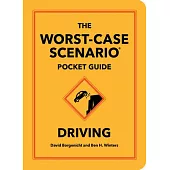 The Worst-Case Scenario Pocket Guide: Driving