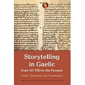 Storytelling in Gaelic from 700 AD to the Present: Truth, Tradition and Translation